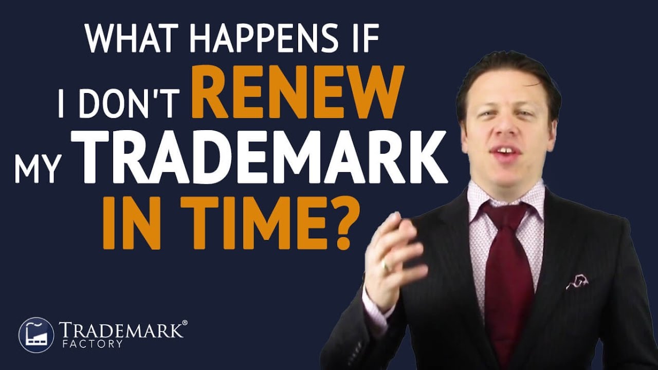 Trademark Renewal Process: What Happens If I Don't Renew My Trademark In Time?
