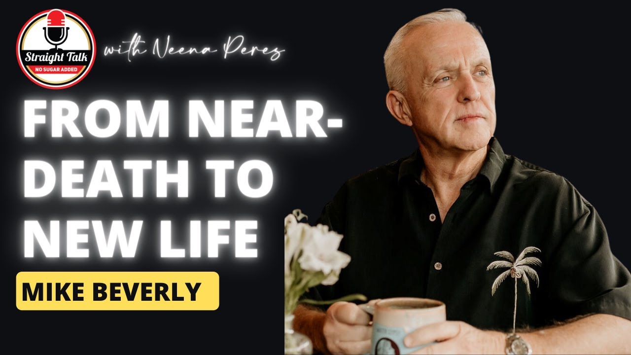 From Near-Death to New Life: Mike Beverly's Inspiring Health Journey | Ep. 289