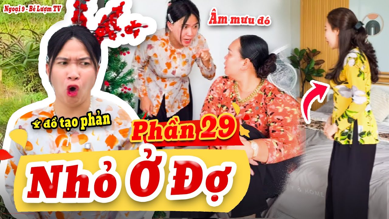 NHỎ Ở ĐỢ Và Những Câu Chuyện Bất Ổn | Phần 29: Nguy Cơ Bại Lộ | Ngoại 9 - Bé Lượm TV