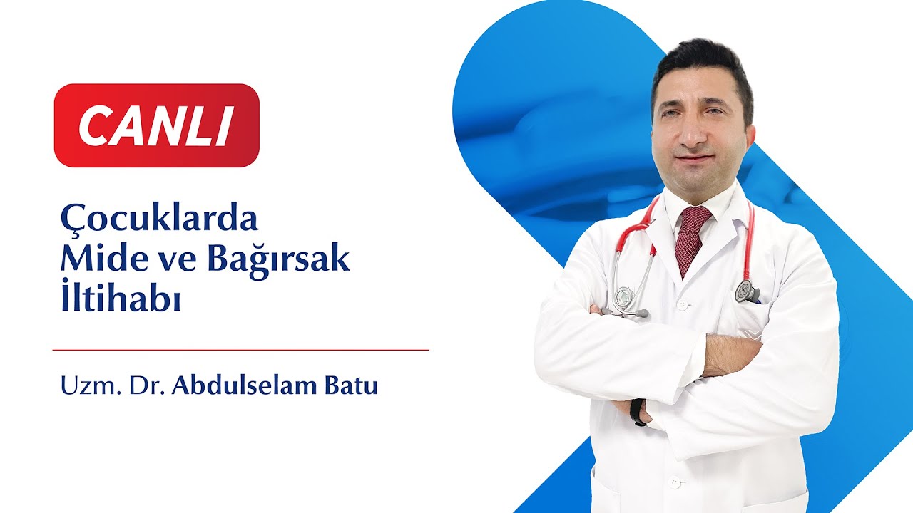 Çocuklarda Mide ve Bağırsak İltihabı -  Uzm. Dr. Abdulselam Batu