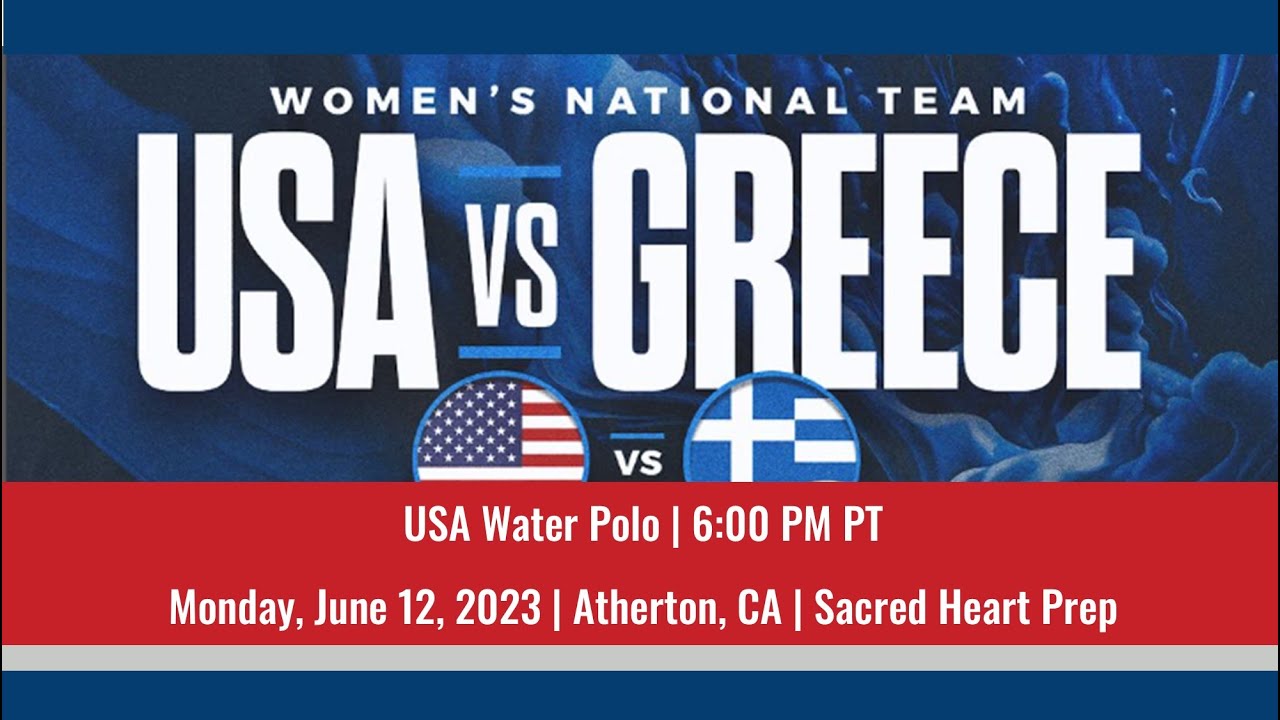 USA Women's National Team vs Greece | Monday, June 12, 2023 | Sacred Heart Prep | 6 PM PT