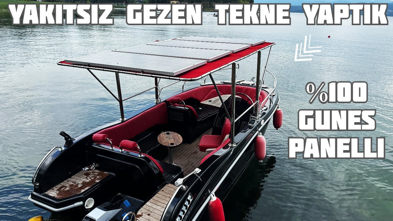 GÜNEŞ PANELİ İLE GİDEN TEKNE YAPTIK! %100 YAKITSIZ - Elektrikli Güneş Enerjili Tekne