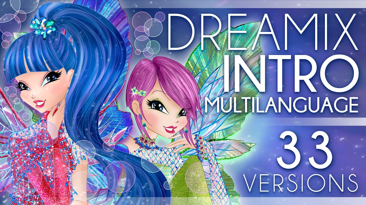 World Of Winx | “Dreamix” INTROS & VISIONS Multilanguage! (33 Versions)