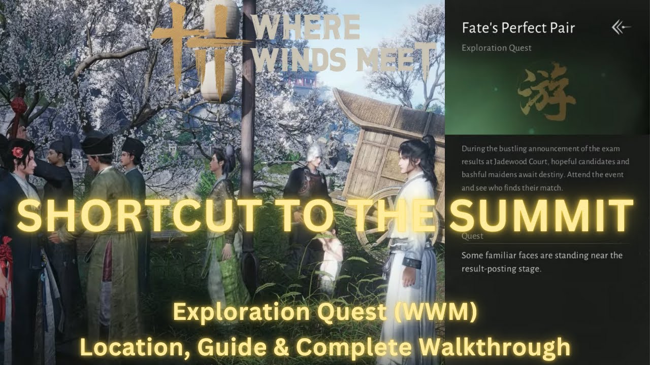 Where Winds Meet - Fate’s Perfect Pair | Exploration Quest Location, Guide & Complete Walkthrough