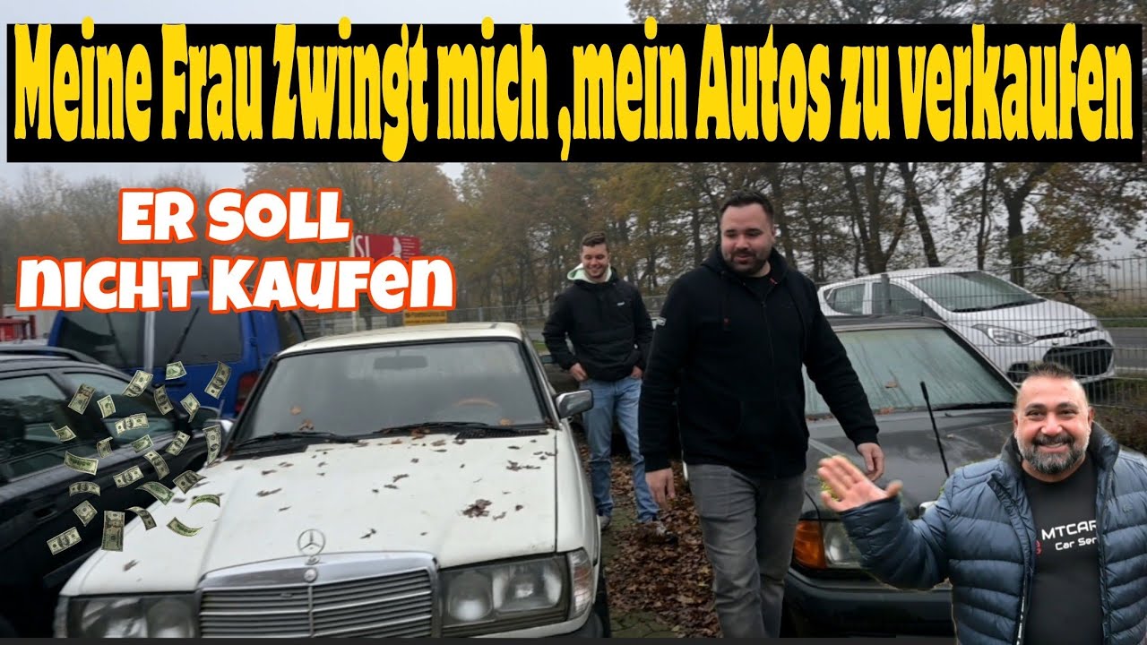 Meine Frau Zwingt mich,meine Autos zu verkaufen. Bin Traurig. Ich will nicht..