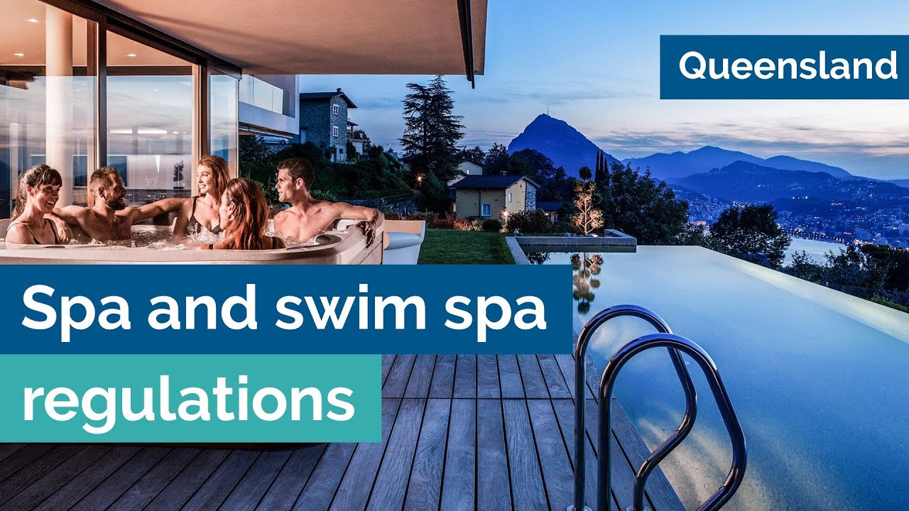 Spa pool & swim spa regulations | QLD | Australia