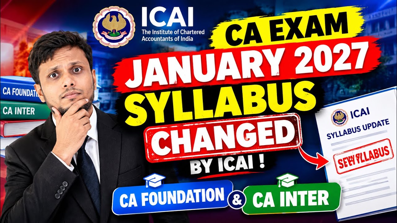 CA Exam January 2027 Syllabus Changed! CA Foundation & CA Intermediate Jan 2027 Exams