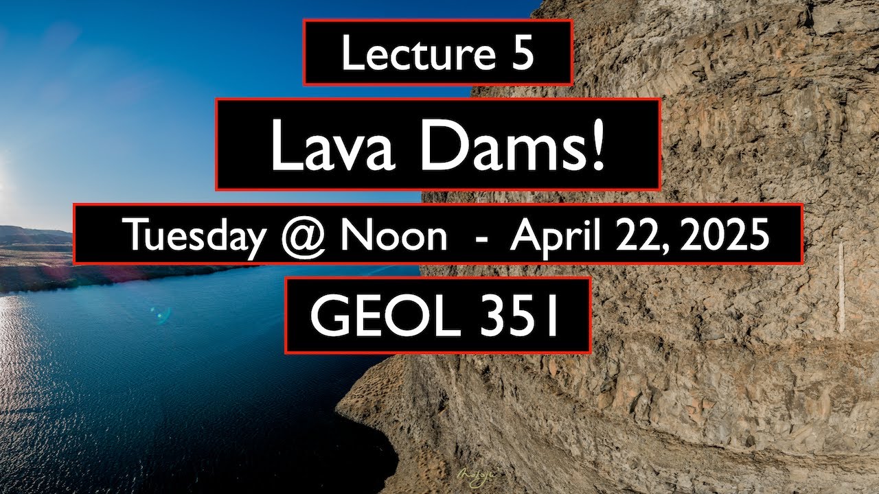 5.  Lava Dams! - GEOL 351