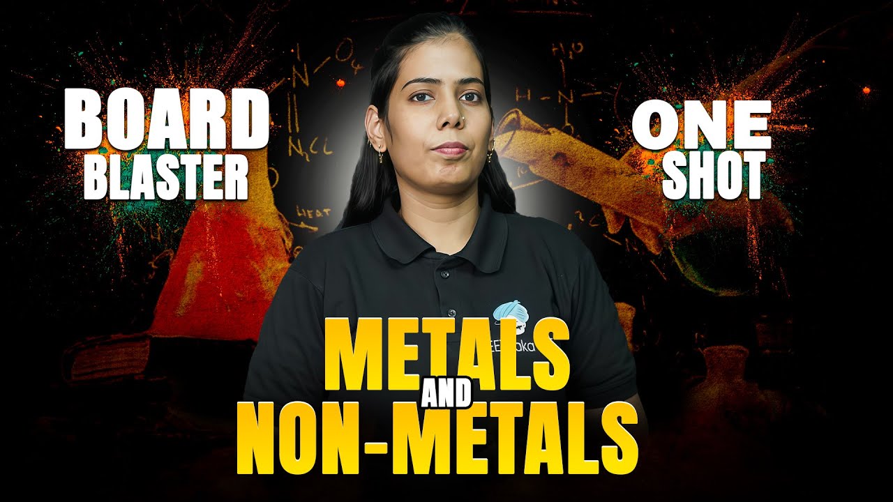 Class 10 Science Chapter 3 Metals and Non-Metals | Full CBSE Explanation
