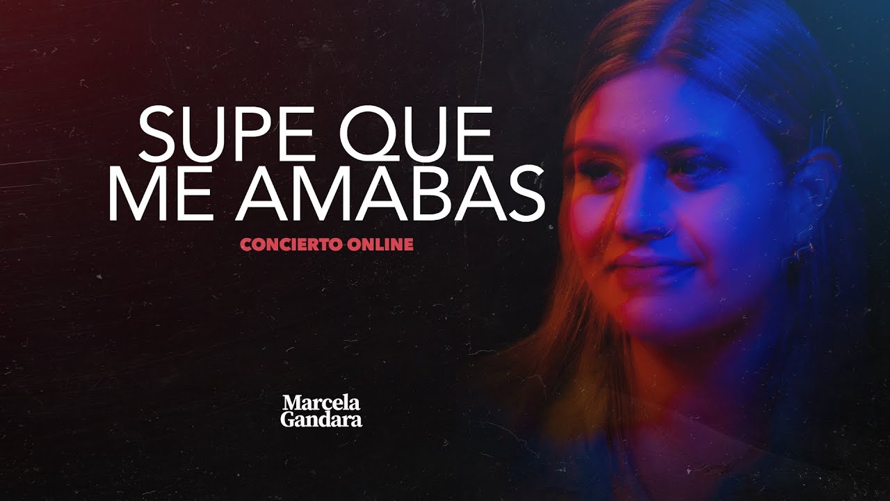 Supe que me amabas (Versi&oacute;n concierto on line) Marcela Gandara