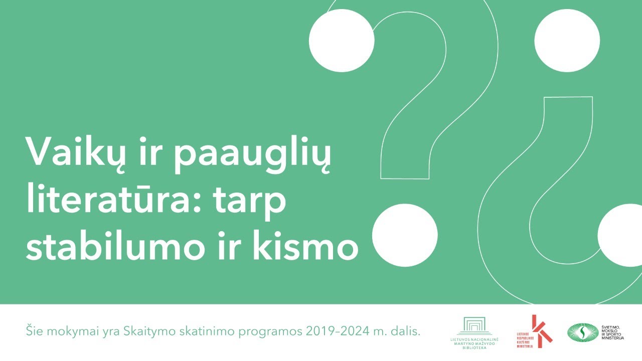 Mokymai „Vaikų ir paauglių literatūra: tarp stabilumo ir kismo“