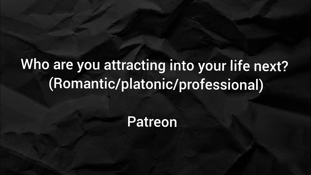 Who are you attracting into your life next? (Romantic/platonic/professional) - Patreon 2022