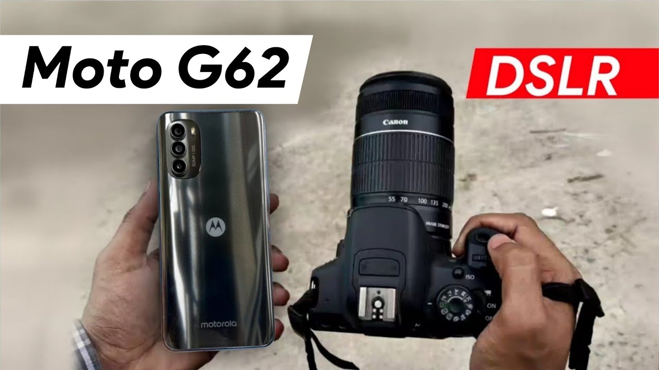 Moto G62 Vs DSLR Camera Comparison | Moto G62 Camera Test