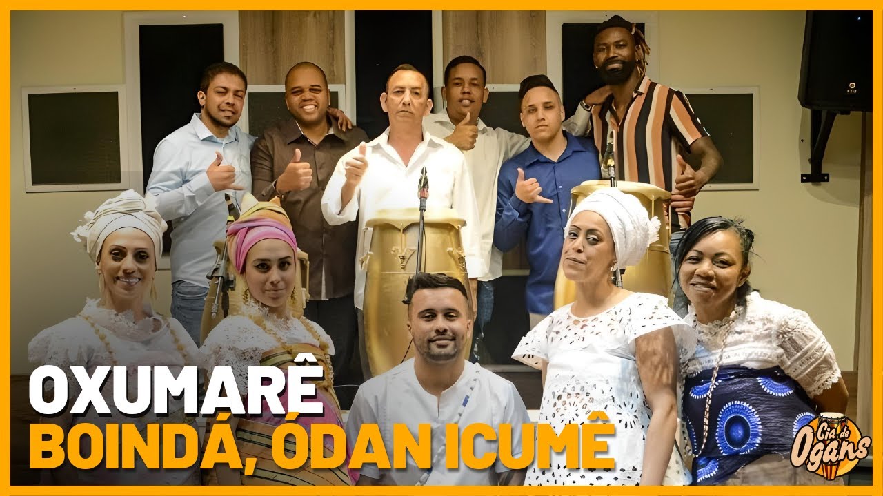 Oxumarê - Boindá, Ódan Icumê Óbucó - Cia de Ogans
