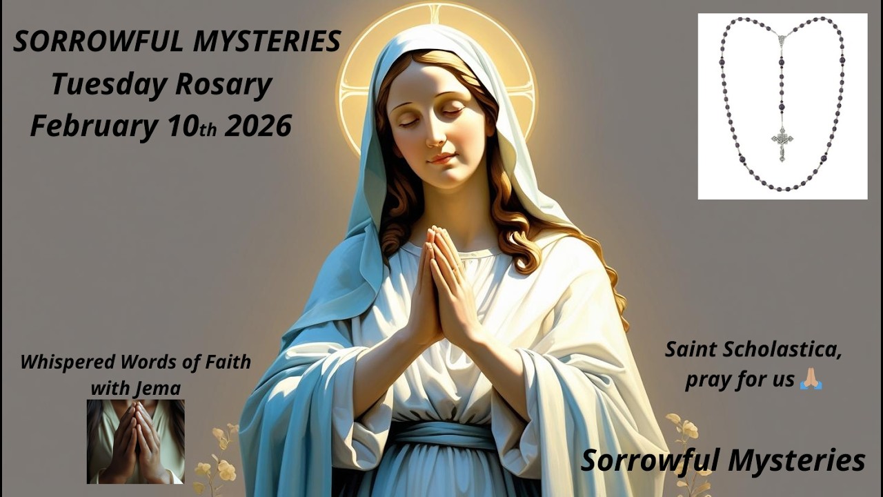 Sorrowful Mysteries - Holy Rosary 📿🙏🏽| Tuesday - Feb 10, 2026| Saint Scholastica - Memorial 🙏🏽