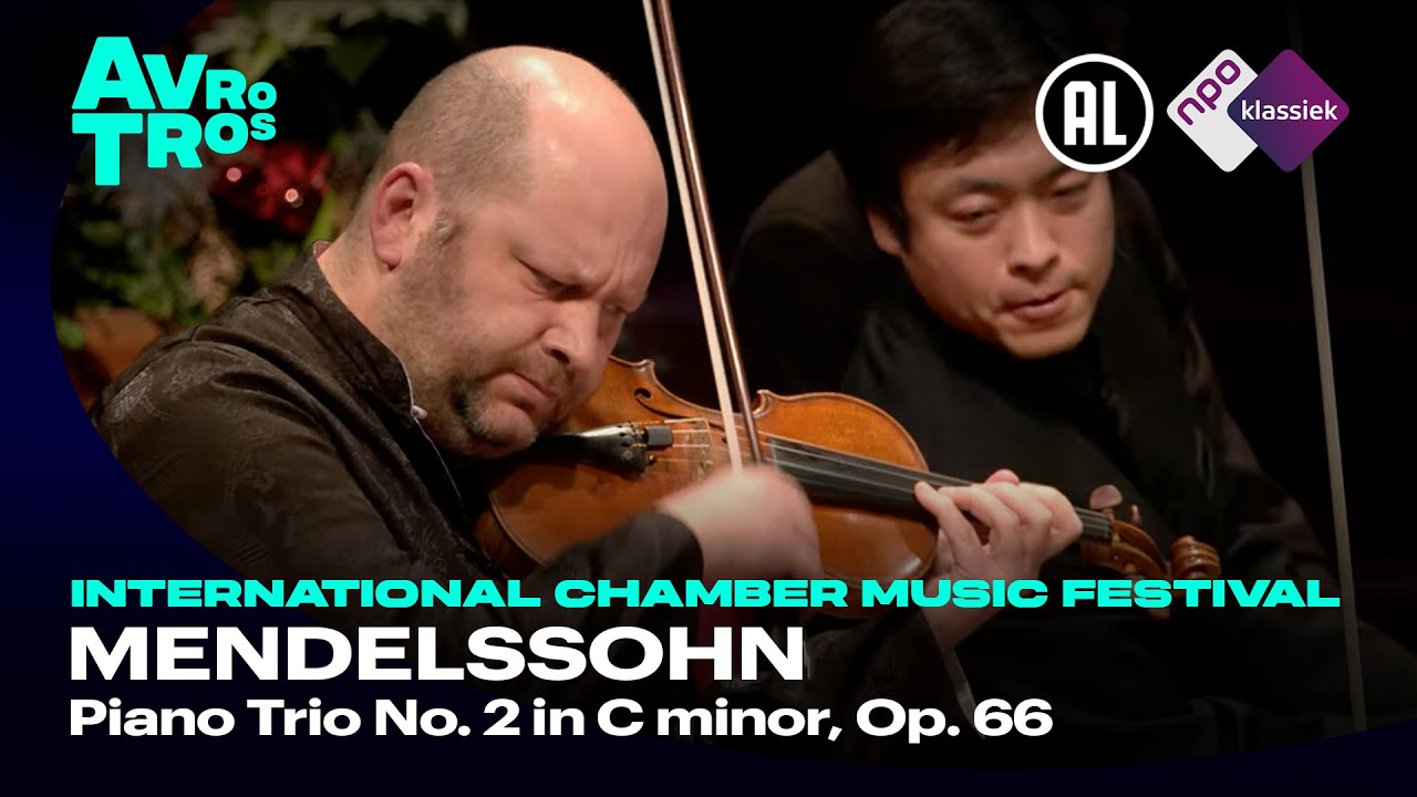 Mendelssohn: Piano Trio No. 2 in C minor, Op. 66 - International Chamber Music Festival Utrecht - HD