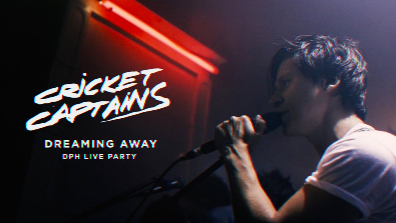 Cricket Captains - Dreaming Away (DPH Live Party)