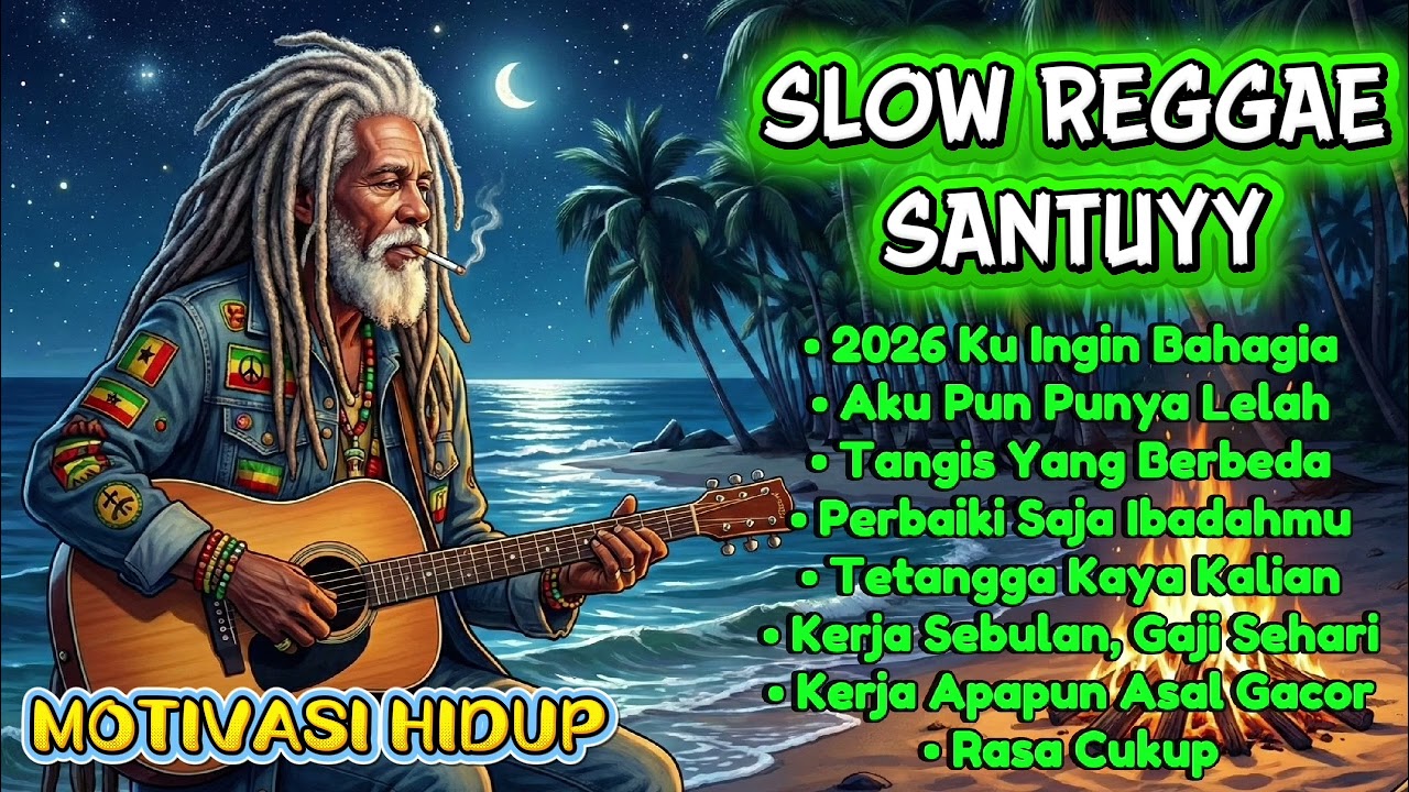 Kumpulan Lagu Reggae - Motivasi Hidup | Slow Reggae Santuy 🌴🌊🌅🎸