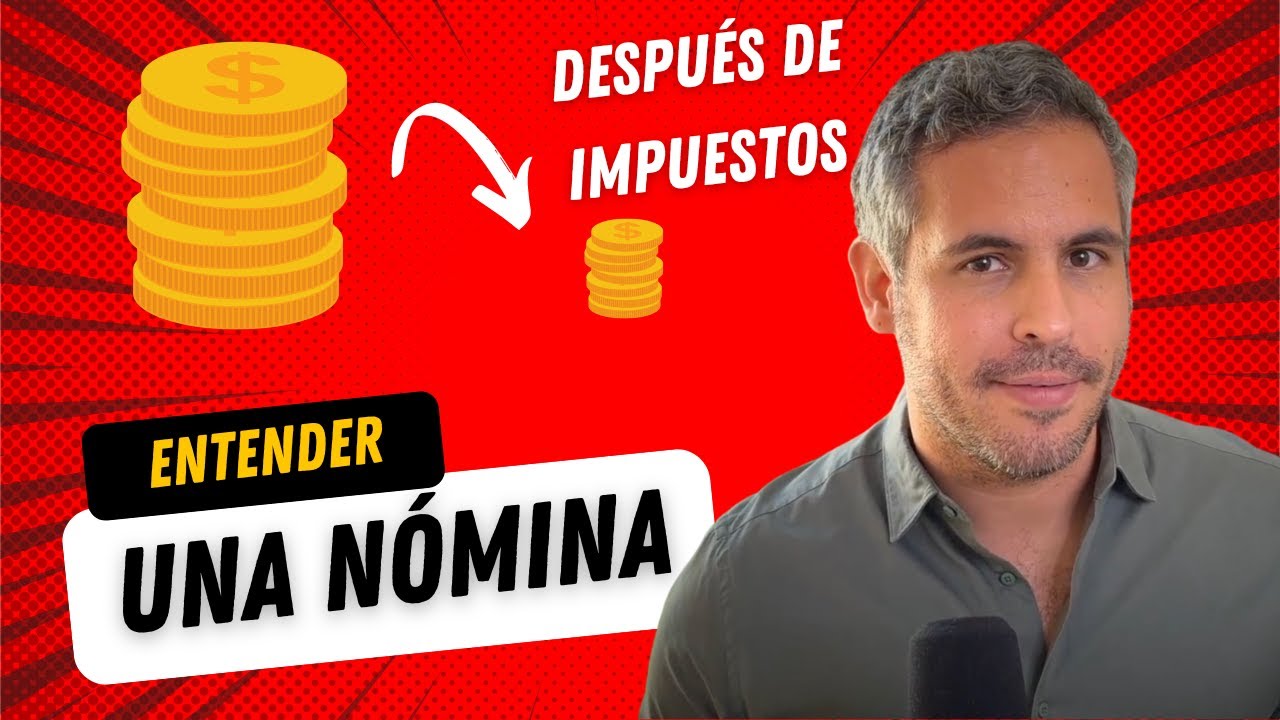 Entender una NÓMINA PASO A PASO y por qué pagas TANTOS IMPUESTOS