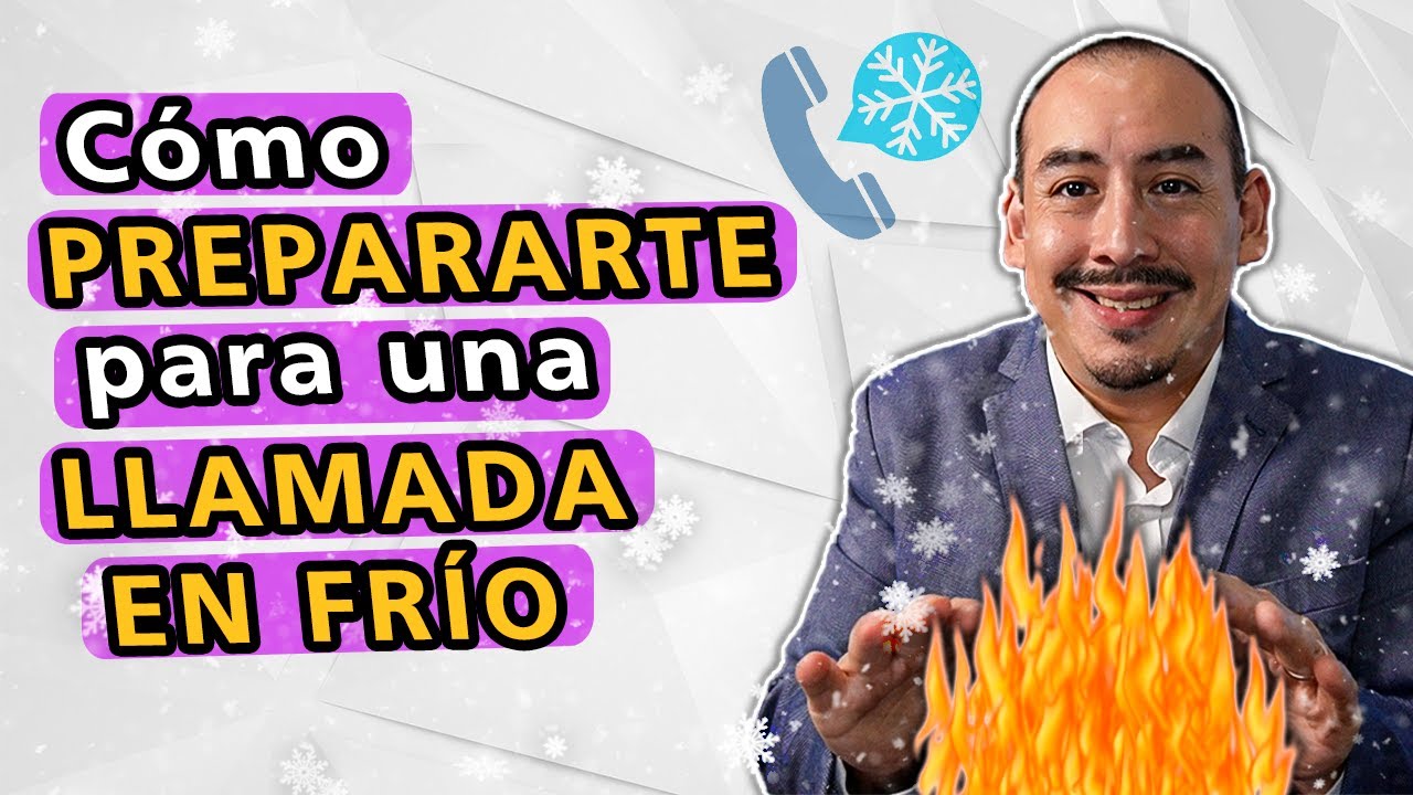 Como prepararte para una LLAMADA en FRÍO 📞❄️