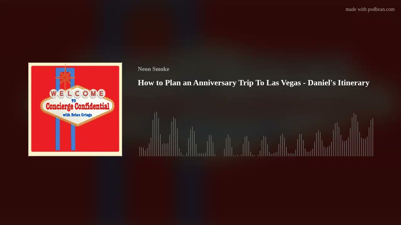 How to Plan an Anniversary Trip To Las Vegas - Daniel's Itinerary