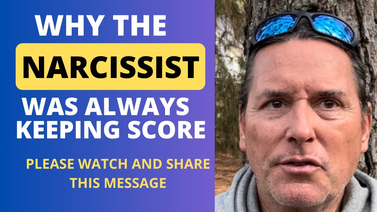WHY THE NARCISSIST WAS ALWAYS KEEPING SCORE