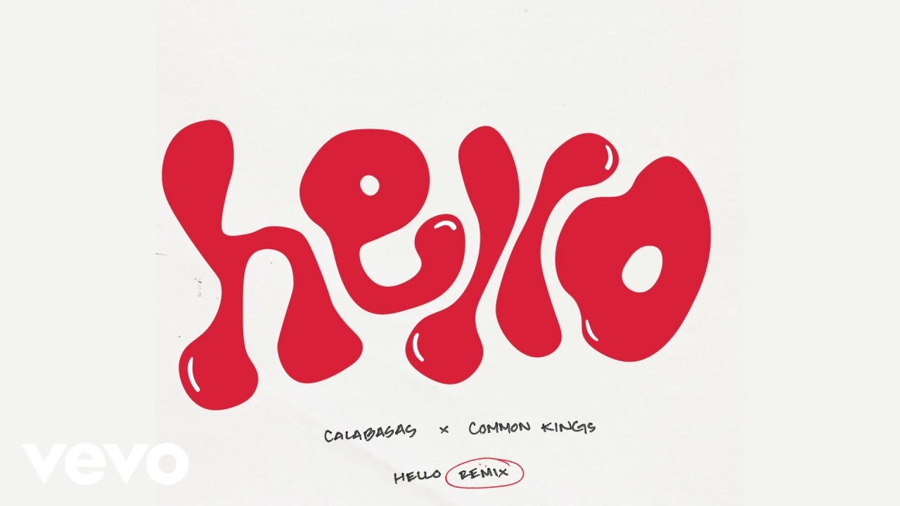 Calabasas, Common Kings - Hello (Remix / Audio)