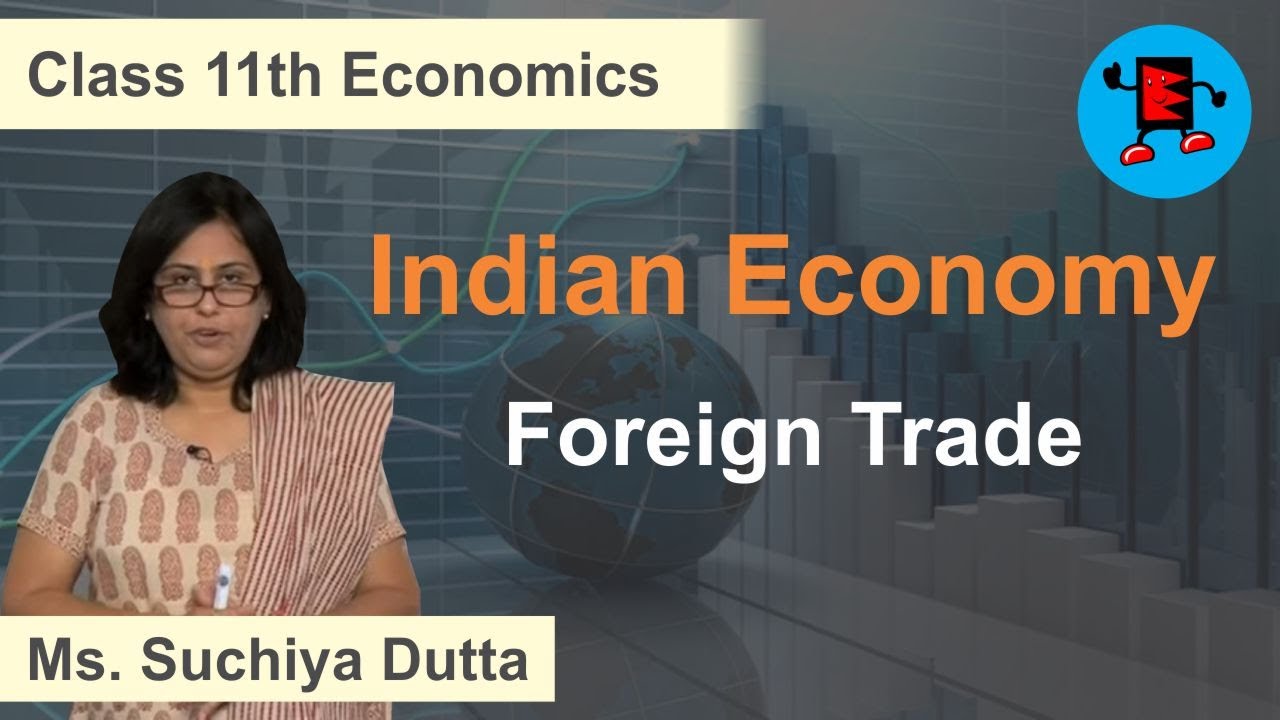 CBSE Class 11 Economics Indian Economy Foreign Trade |Extraminds