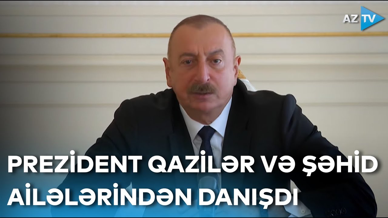 “Qazilərə və şəhid ailələrinə arxa-dayaq olmaq hər bir məmurun borcudur” – Prezident