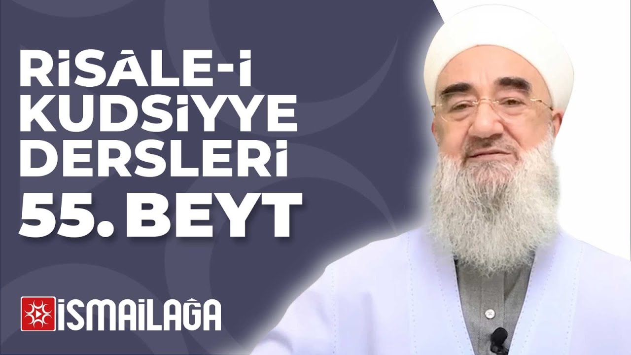 Risâle-i Kudsiyye 55. Beyt Tercüme ve Şerhi – Ramazan İlhan Hoca Efendi