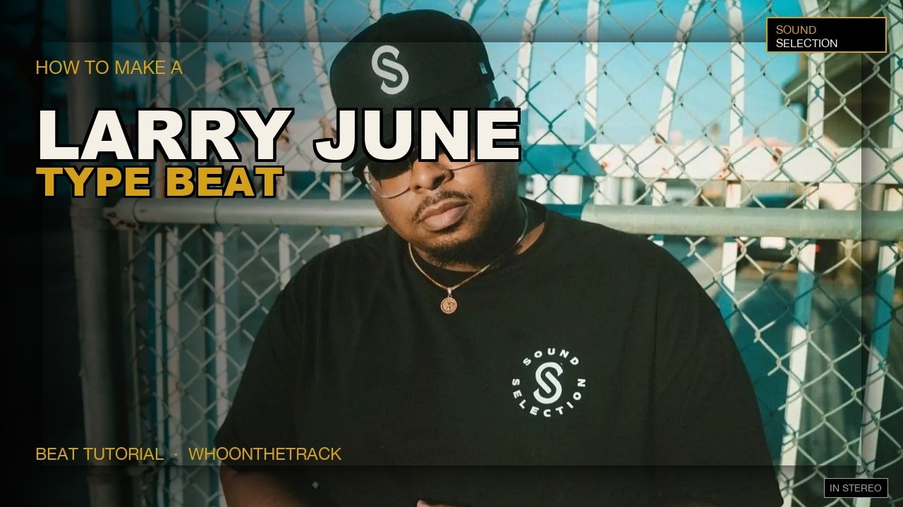 How To Make Larry June Type Beat | Tutorial by WhoOnTheTrack
