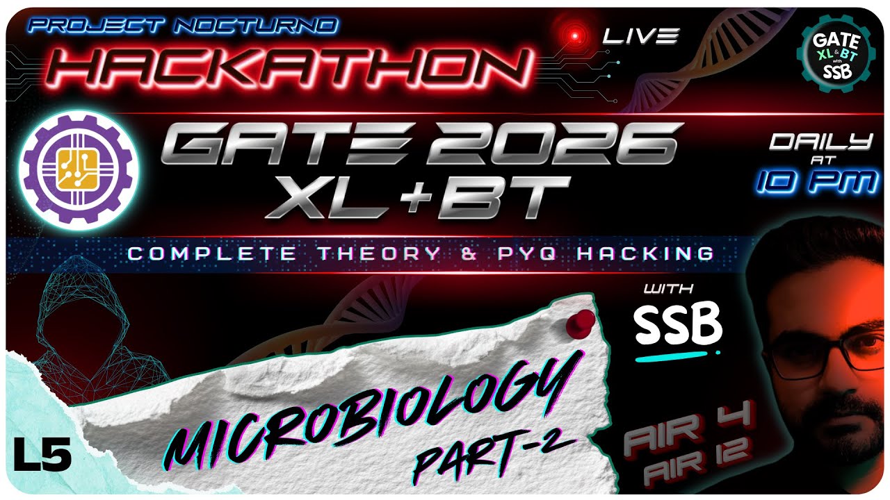 L5 | Microbiology -2 | GATE XL & BT 2026 | Project Nocturno | ⚡Hackathon | with SSB #gatexl #gatebt
