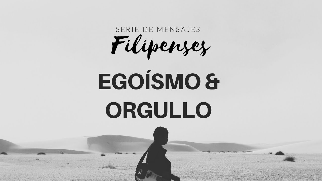 Filipenses 2: 1-2 | Egoísmo & orgullo | Ps Gerson Morey