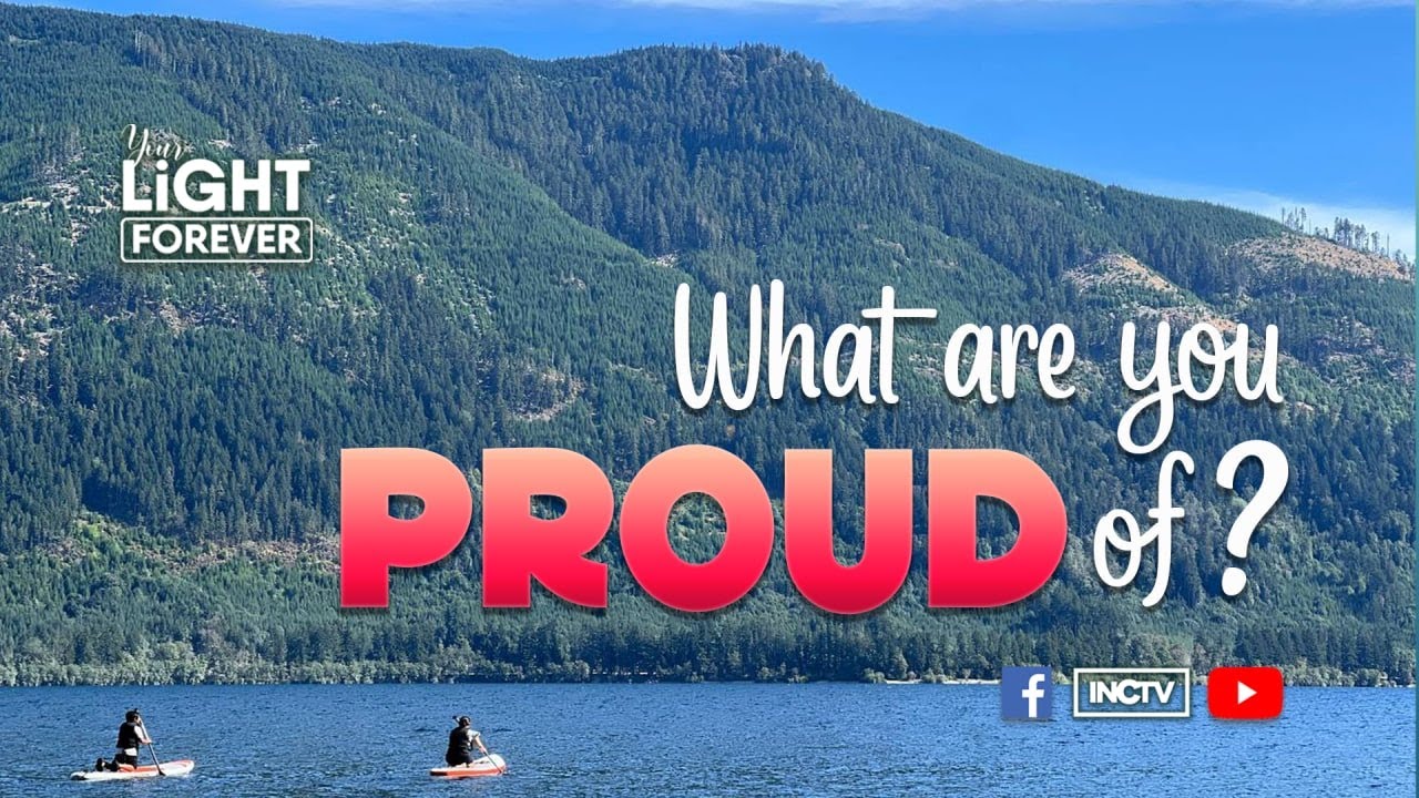 WHAT ARE YOU PROUD OF? | YOUR LIGHT FOREVER
