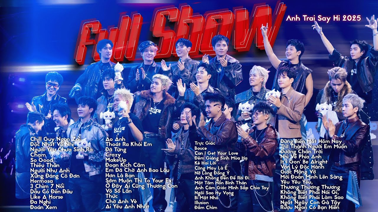 Playlist FULL SHOW 54 b&agrave;i h&aacute;t HOT của Anh Trai Say Hi 2025, sẵn s&agrave;ng quẩy trong CONCERT