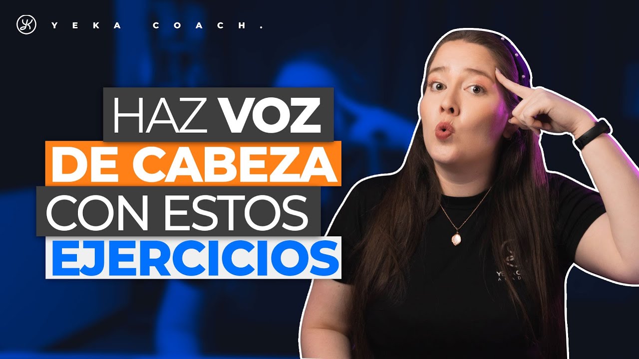 C&Oacute;MO CANTAR CON VOZ DE CABEZA | EJERCICIOS | YEKA COACH