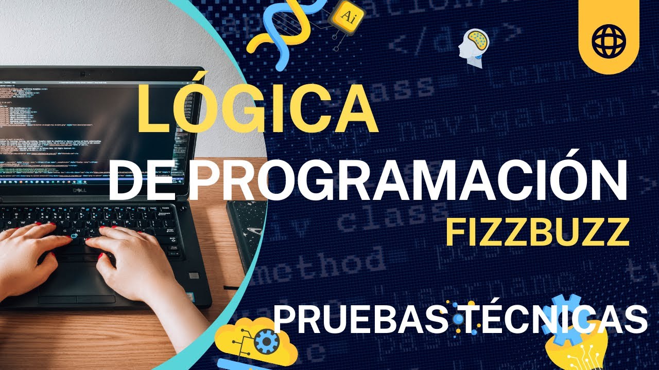 Lógica de Programación - El Algoritmo Más Famoso para Principiantes. Pruebas técnicas. FizzBuzz