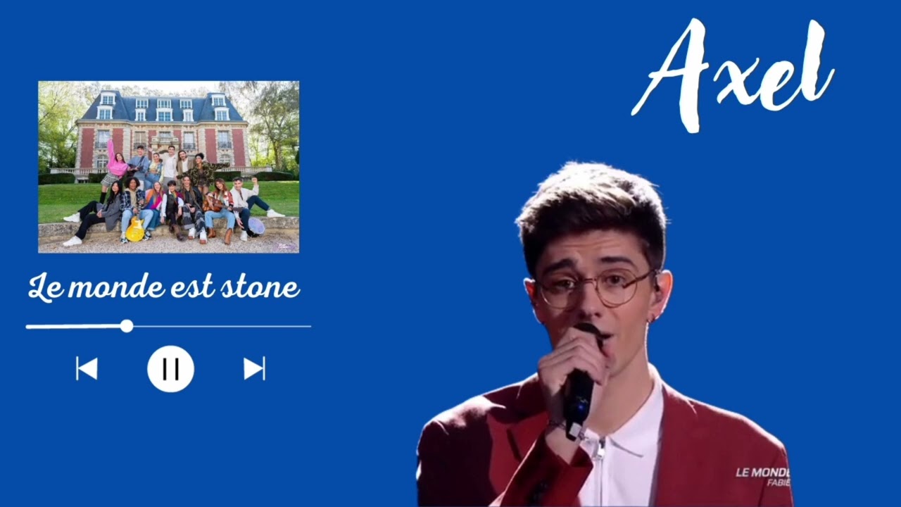 Le monde est Stone - Axel - Star Academy