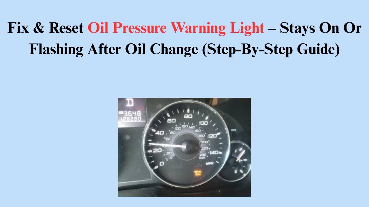 Fix & Reset Oil Pressure Warning Light – Stays On Or Flashing After Oil Change (Step-By-Step Guide)