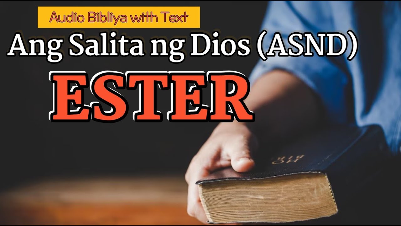 Tagalog Audio Bibliya | Ester (KUMPLETO) | Ang Salita ng Dios (ASND)