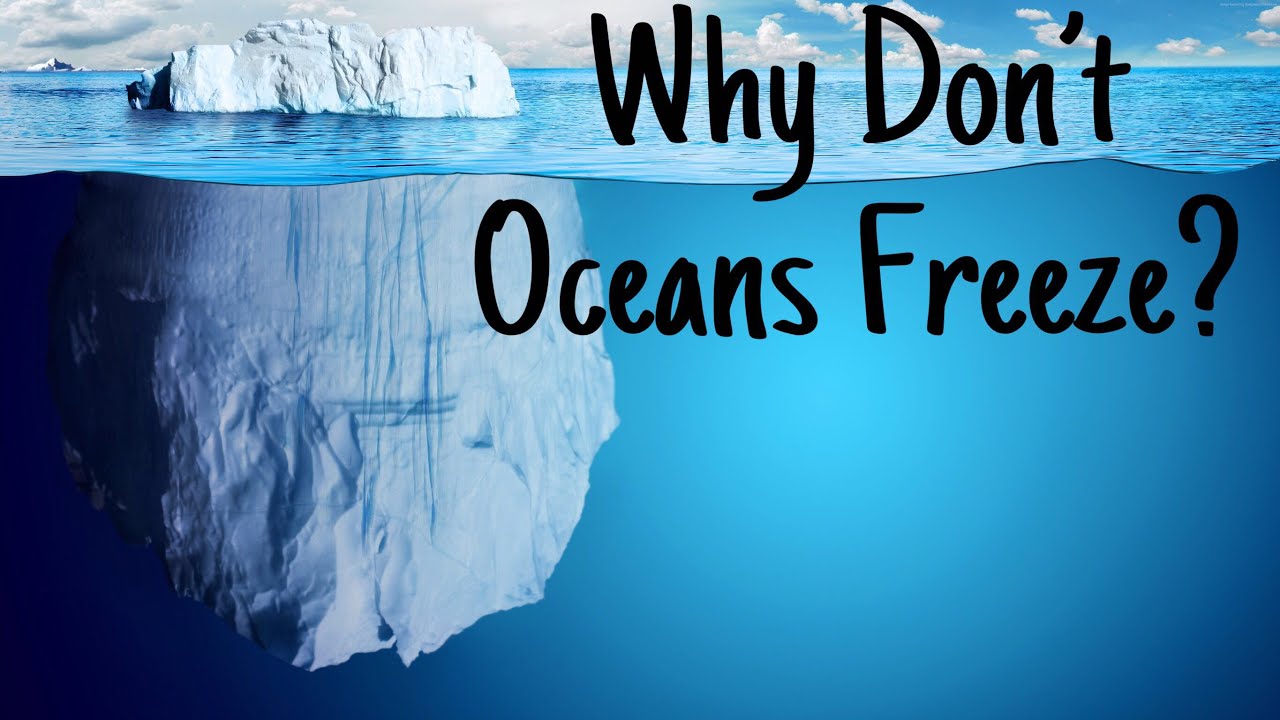 Why Don&rsquo;t Oceans Freeze? ||CURIOSITY||