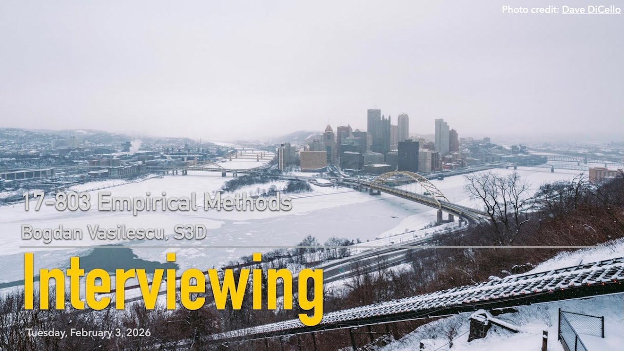Methods L05 - Interviewing [CMU 17803 Empirical Methods - Spring 2026]