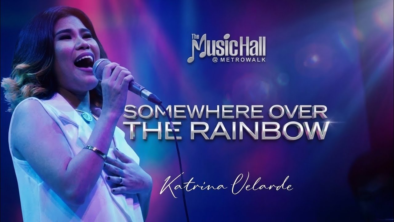 KATRINA VELARDE - Somewhere Over The Rainbow (The MusicHall Metrowalk | July 4, 2018) #HD720p