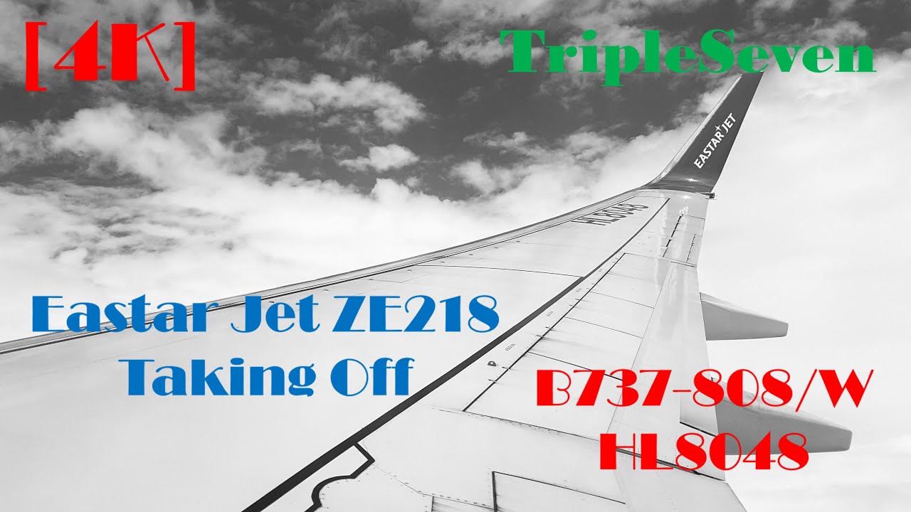 [4K] Taking Off RWY07 of Jeju, South Korea/ Eastar Jet B737-808 [HL8048]