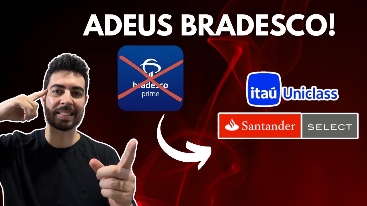 Bradesco Nunca Mais? Itaú ou Santander: Qual o Melhor para Criar Relacionamento?