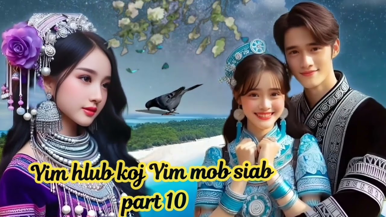 yim hlub koj Yim mob siab ( part 10)