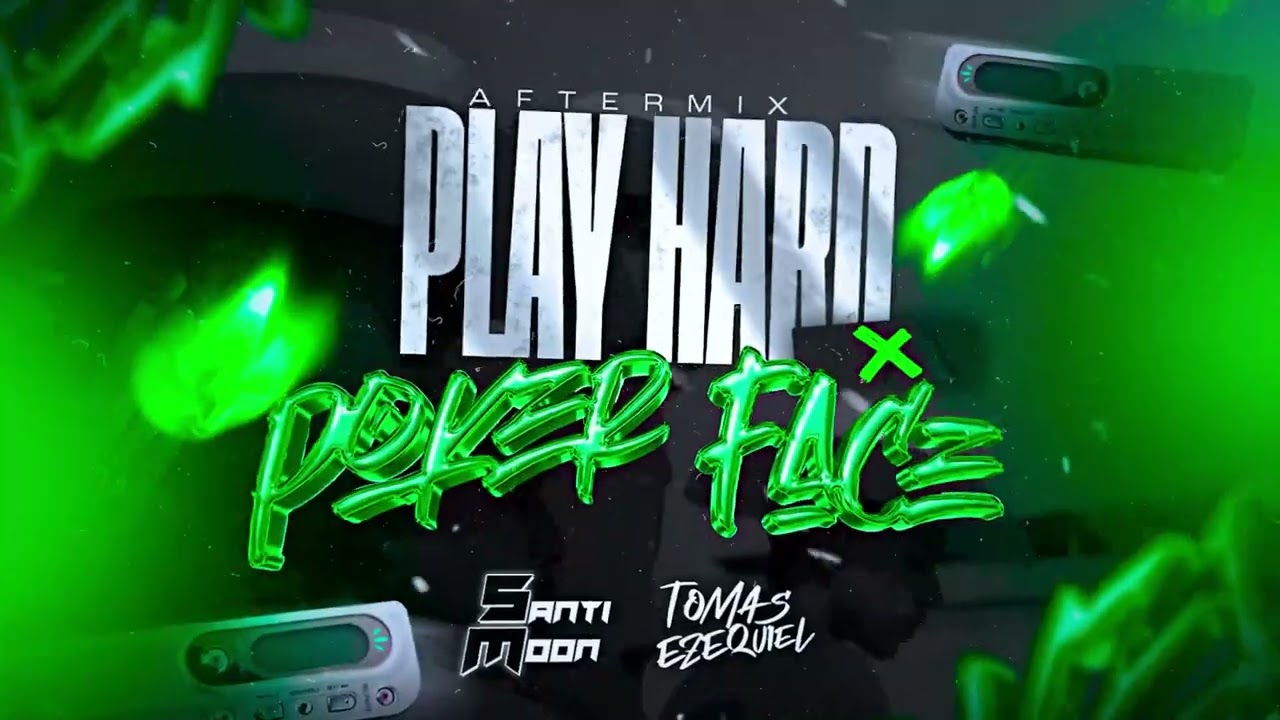 Play Hard x Poker Face (AfterMix) - Santi Moon Ft @djtomas.ezequiel