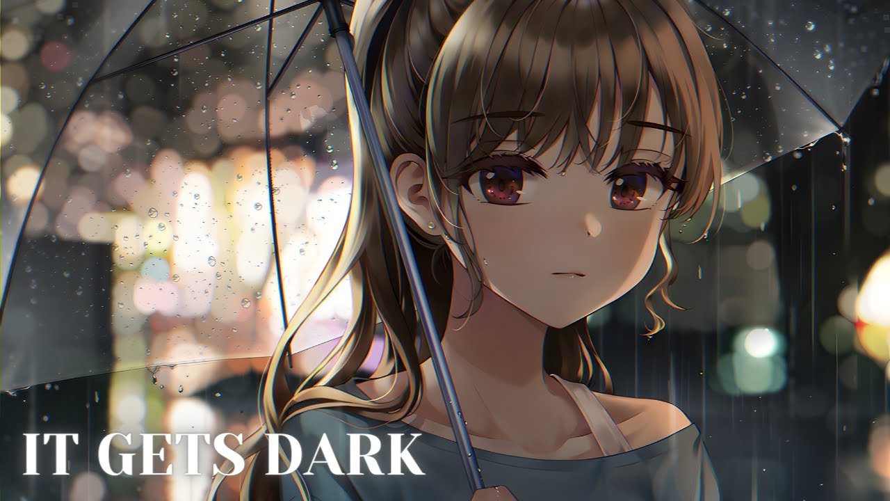 Nightcore - It Gets Dark