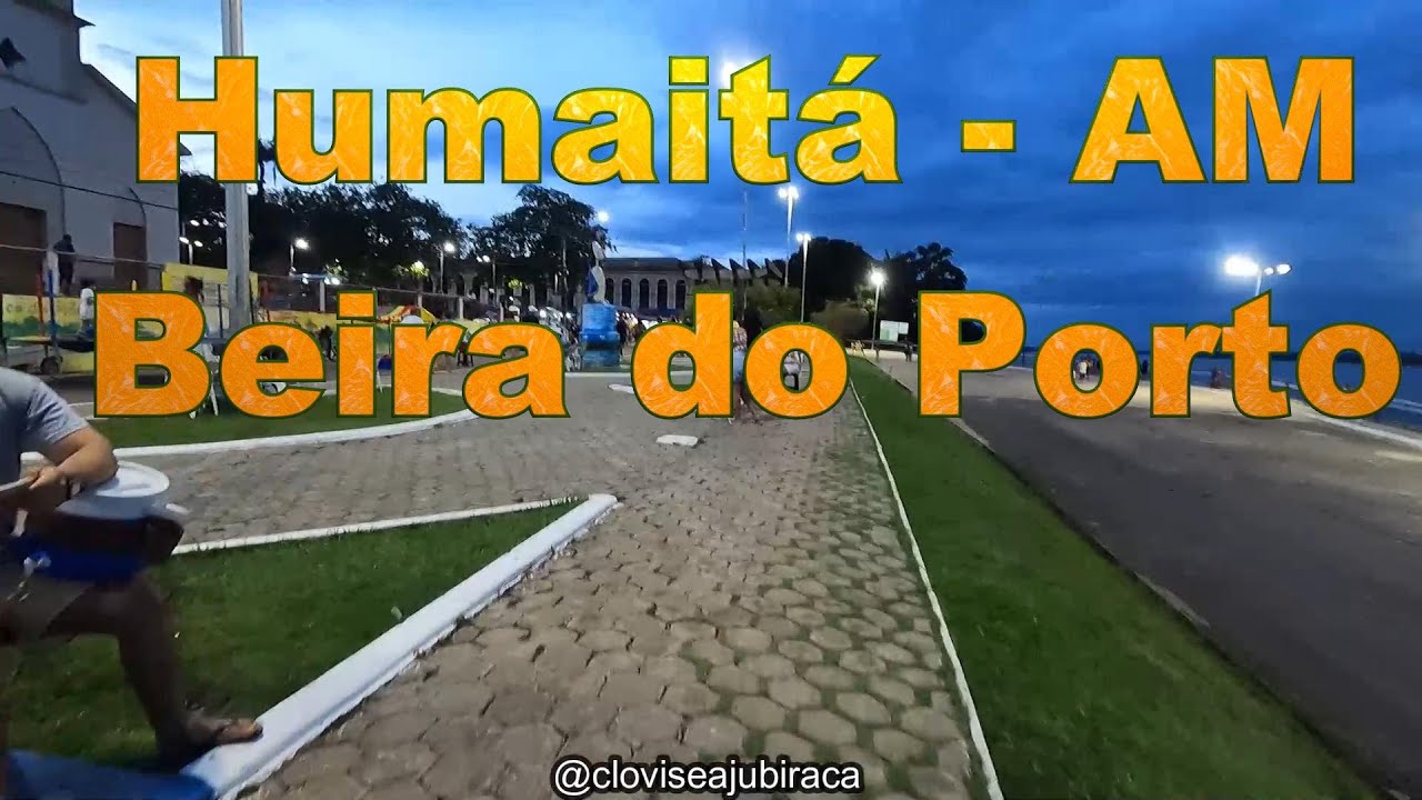 Humaita Amazonas Uma volta no Porto