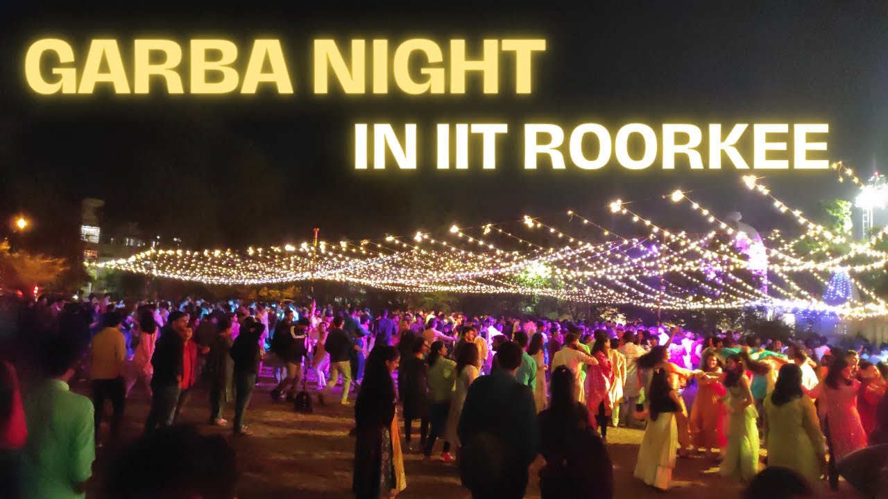 IIT ROORKEE - GARBA NIGHT VLOG | Masti , Mazaa and all |